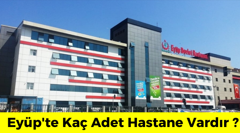 eyüpte kaç hastane var