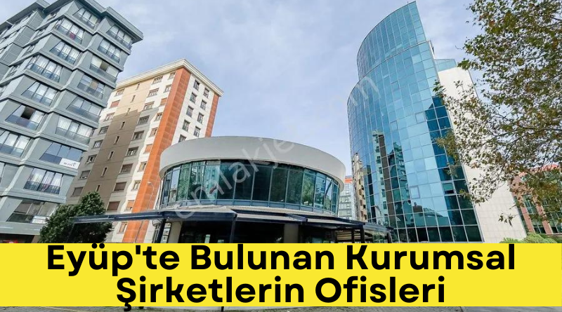 eyup'te-bulunan-kurumsal-sirketler