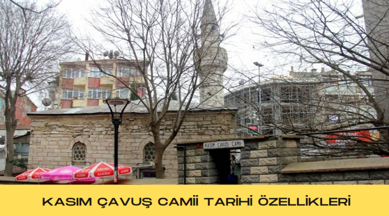 kasim-cavus-camii-tarihi-ozellikleri