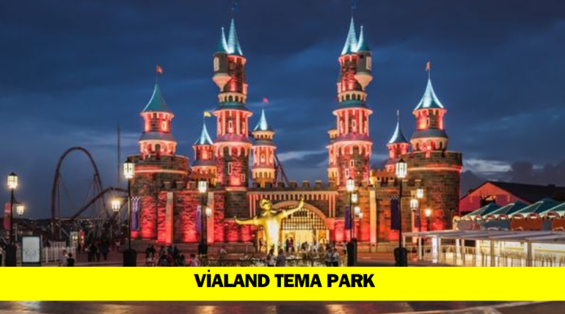 vialand-tema-parki-taniyalim